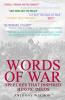 Words of War: Speeches That Inspired Heroic Deeds
