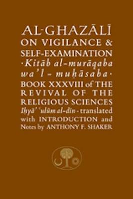 Al-Ghazali on Vigilance and Self-examination