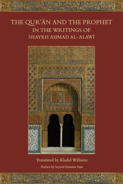 Qur'an and the Prophet in the Writings of Shaykh Ahmad al-Alawi