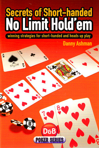 Secrets of Short-Handed No Limit Holdem
