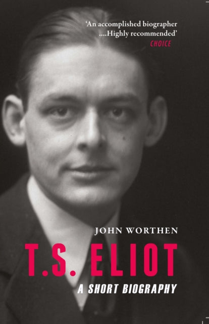 T.S. Eliot: A Short Biography