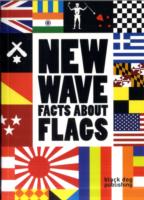 NEW WAVE: FACTS ABOUT FLAGS