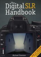 The DSLR Handbook (3rd Edition)