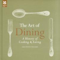 The Art of Dining: The History of Cooking and Eating