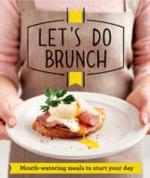 Let's Do Brunch: Morning meals to start your day
