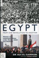 Egypt from One Revolution to Another: Memoir of a Committed Citizen Under Nasser, Sadat and Mubarak