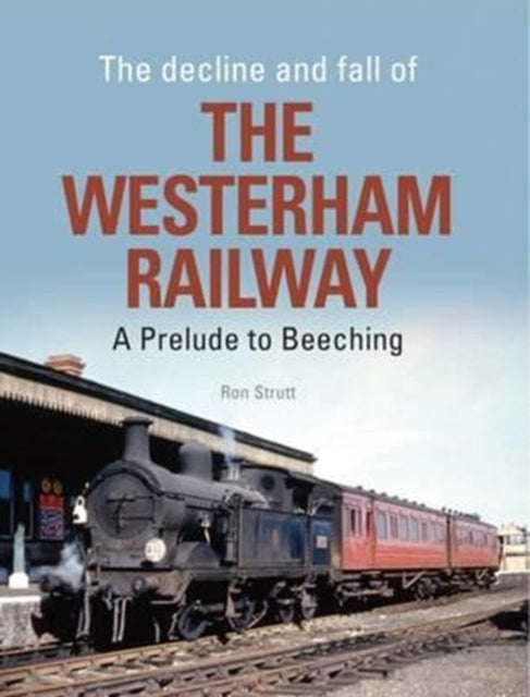 Decline And Fall Of The Westerham Railway