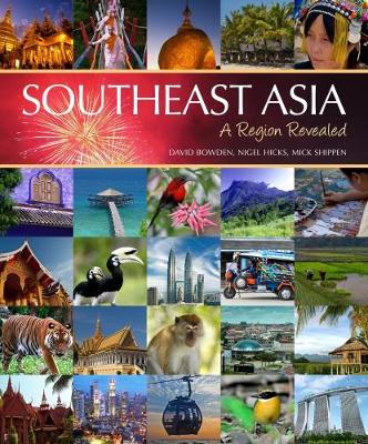 South East Asia: A Region Revealed