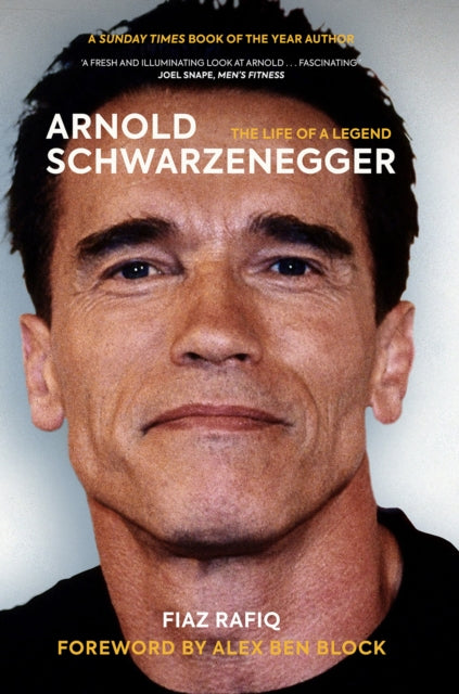 Arnold Schwarzenegger - The Life of a Legend