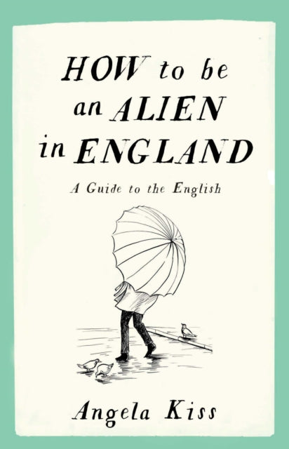 How To Be An Alien In England