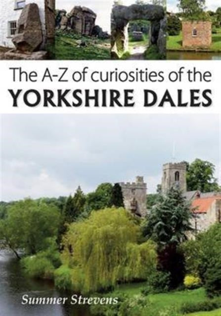 A-Z of Curiosities of the Yorkshire Dales
