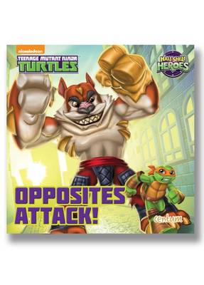 HALF-SHELL HEROES OPPOSITES ATTACK!