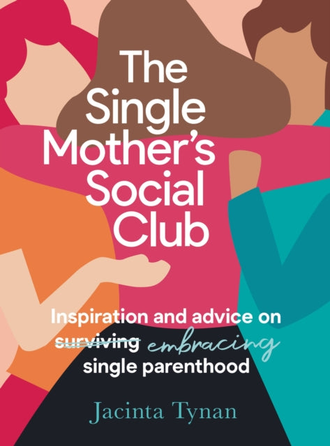 The Single Mother's Social Club - Inspiration and advice on embracing single parenthood