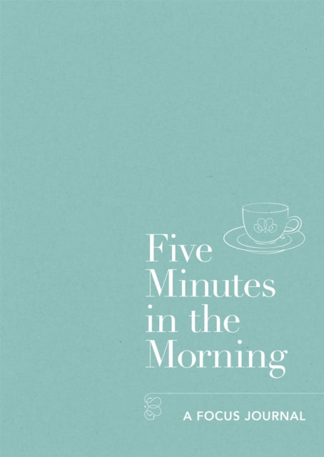 Five Minutes in the Morning-A Focus Journal