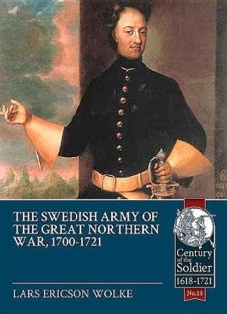 The Swedish Army in the Great Northern War, 1700-1721
