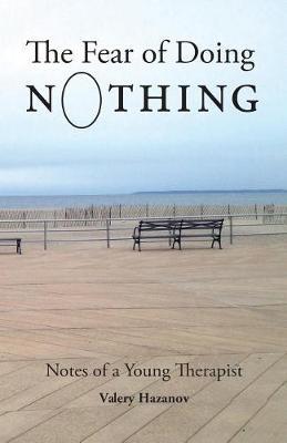 The Fear of Doing Nothing - Notes of a Young Therapist