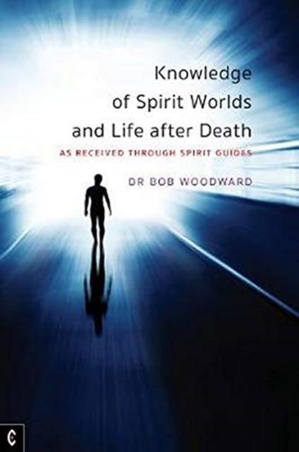 Knowledge of Spirit Worlds and Life After Death