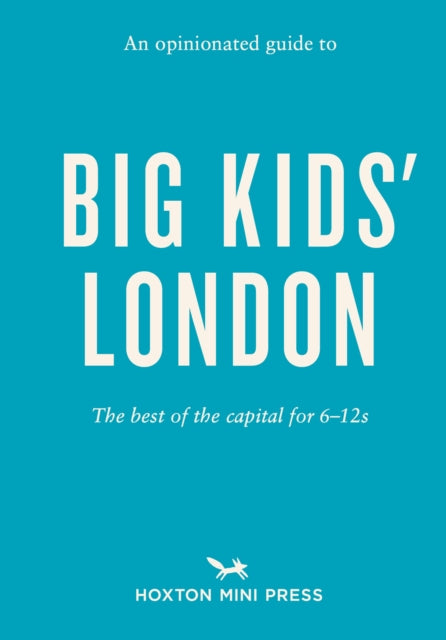 Opinionated Guide to Big Kids' London