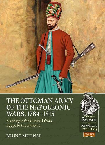 The Ottoman Army of the Napoleonic Wars, 1784-1815