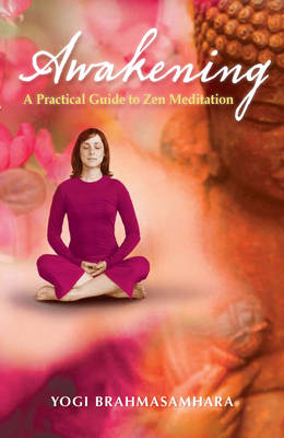 Awakening: A Practical Guide to ZEN Meditation