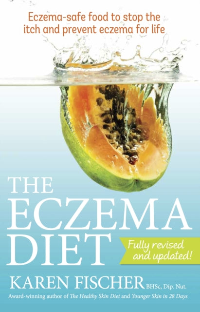 The Eczema Diet-Eczema-safe Food to Stop the Itch and Prevent Eczema for Life