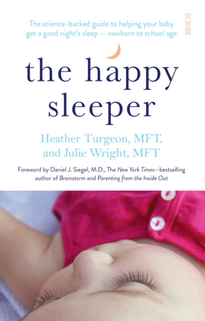 The Happy Sleeper: the science-backed guide to helping your baby get a good night's sleep - newborn to school age