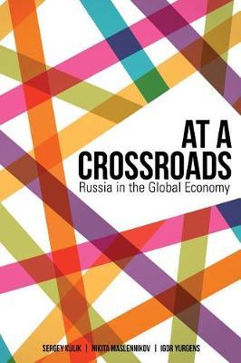 At a Crossroads - Russia in the Global Economy