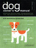 The Dog Owner's Manual: Operating Instructions, Trouble-shooting Tips, and Advice on Lifetime Maintenance