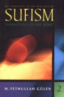 Key Concepts in the Practice of Sufism: Emerald Hills of the Heart