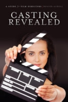 Casting Revealed: A Guide for Film Directors