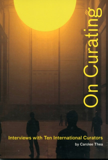 On Curating: Interviews with Ten International Curators