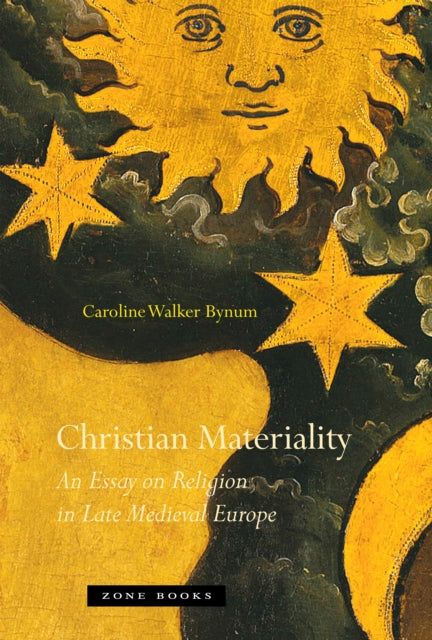 Christian Materiality - An Essay on Religion in Late Medieval Europe
