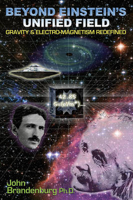 Beyond Einstein's Unified Field: Gravity & Electro-Megnetism Redefined