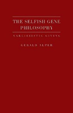 The Selfish Gene Philosophy: Narcissistic Giving