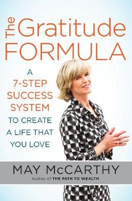 The Gratitude Formula - A 7-Step Success System to Create a Life That You Love