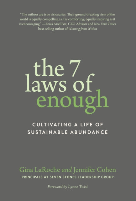 The Seven Laws of Enough - Cultivating a Life of Sustainable Abundance