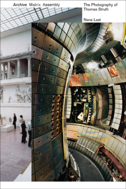 Archive, Matrix, Assembly - The Photographs of Thomas Struth 1978-2018