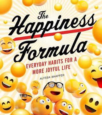 The Happiness Formula - Everyday Happiness for a More Joyful Life