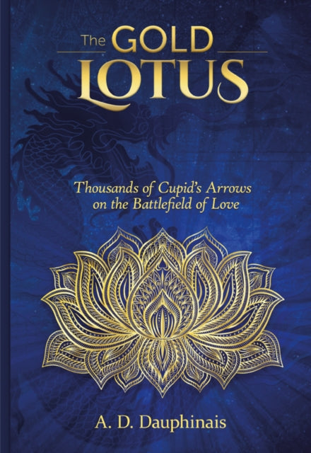 The Gold Lotus - Thousands of Cupid's Arrows on the Battlefield of Love
