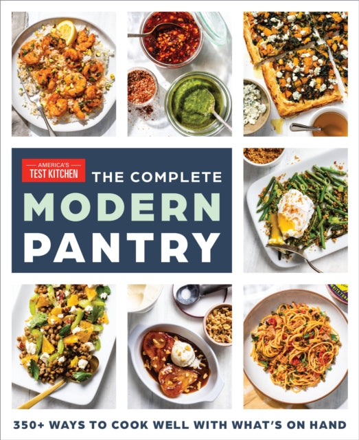 The Complete Modern Pantry 500+ Ways to Cook with What You Have EMKA