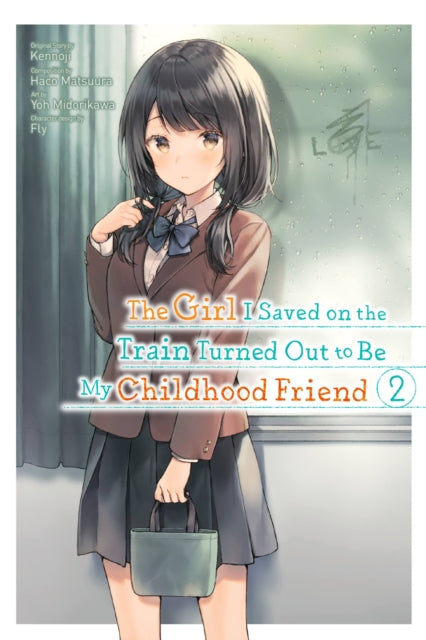 Girl I Saved on the Train Turned Out to Be My Childhood Friend, Vol. 2 (manga)