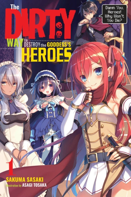 Dirty Way to Destroy the Goddess's Heroes, Vol. 1 (light novel)