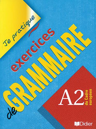 EXERCICES DE GRAMMAIRE A2