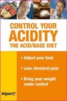 Control Your Acidity: The Acid/BaseDiet