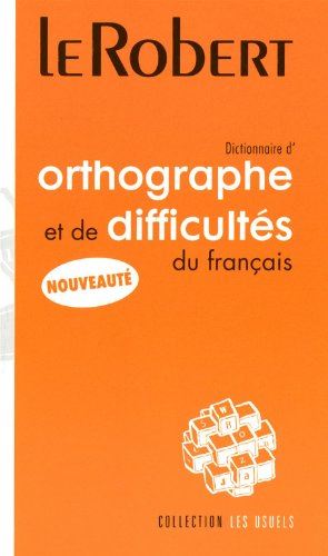 Dictionnaire d'orthographe et de difficultés du français