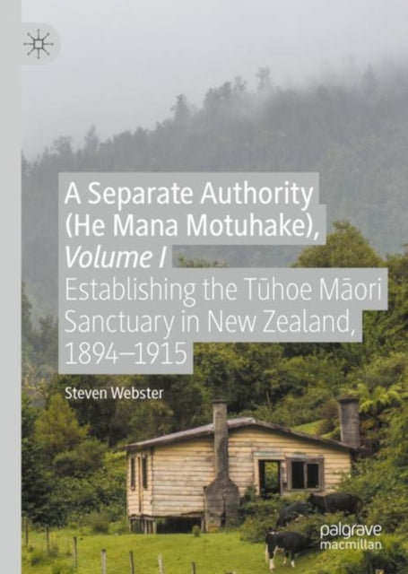 Separate Authority (He Mana Motuhake), Volume I
