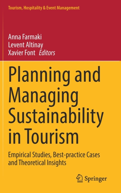Planning and Managing Sustainability in Tourism - Empirical Studies, Best-practice Cases and Theoretical Insights