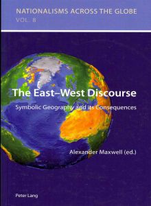 The East-West Discourse: Symbolic Geography and its Consequences