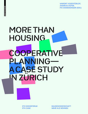 More than Housing: Cooperative Planning - A Case Study in Zurich
