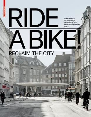 RIDE A BIKE!: RECLAIM THE CITY